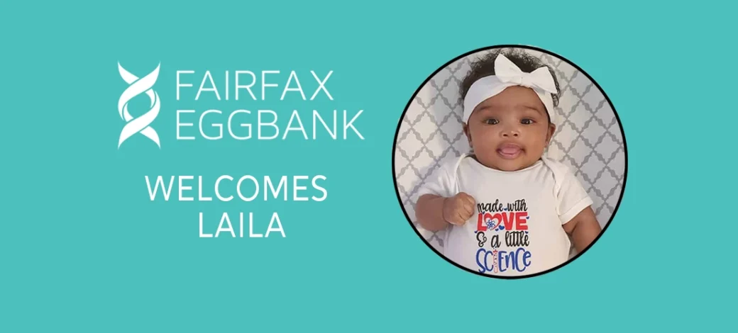 Fairfax EggBank welcomes baby Laila, a successful egg donor conceived baby.