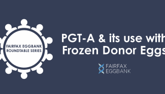 A dark blue banner with a roundtable image reads "PGT-A & Its Use With Frozen Donor Eggs" with the Fairfax EggBank logo.