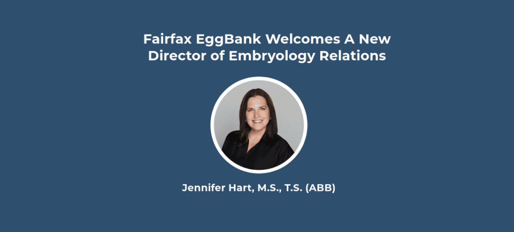 Fairfax EggBank Welcomes Jennifer Hart as New Director of Embryology Relations